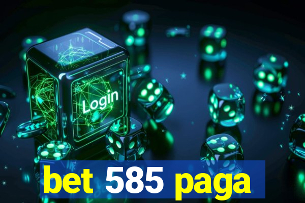 bet 585 paga